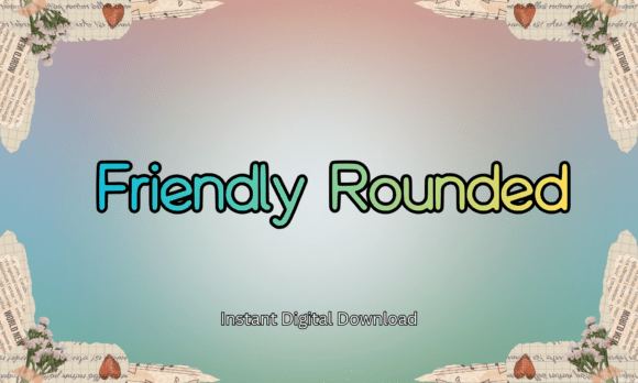 Friendly Rounded: A Cheerful Display Font for Campaigns